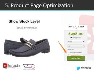 #thinkppc
5. Product Page Optimization
Show Stock Level
 