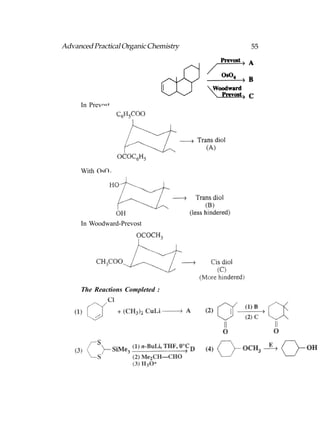 Advanced Practical Organic Chemistry   55




     In Prevost




     With OsO4




     In Woodward-Prevost




     The Reactions Completed :
 