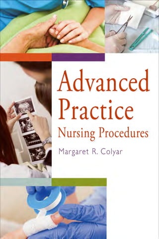 ~
A vance
Practice
Nursing Procedures
Margaret R. Colyar
 