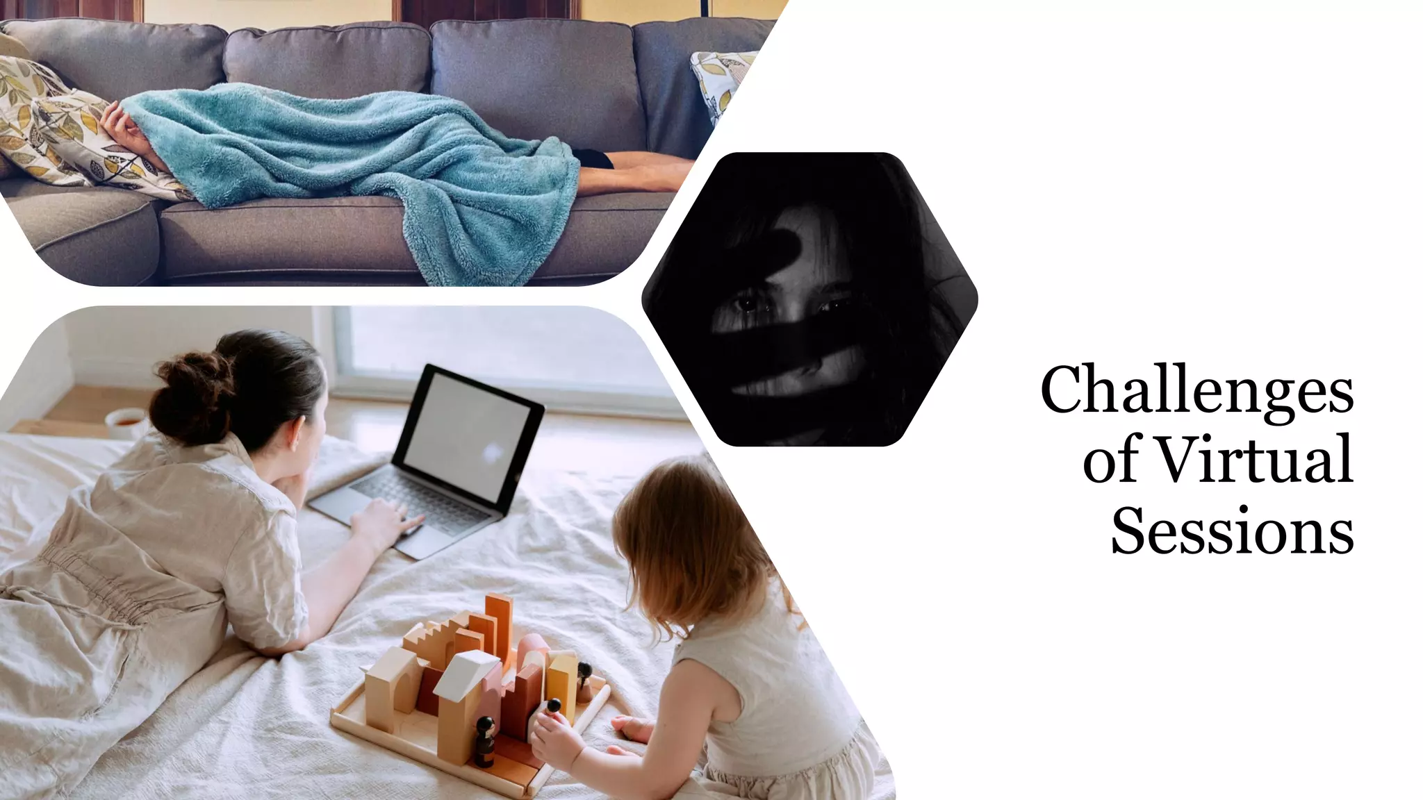 Challenges
of Virtual
Sessions
 