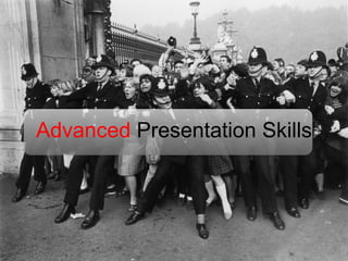 Advanced  Presentation Skills 
