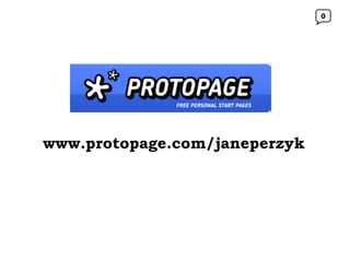 www.protopage.com/janeperzyk   0 