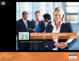 Advanced Projects
                                           for Microsoft Dynamics AX
                                                                       ™




                         Solution for project-centric companies




                     ®



www.softenigma.com
 