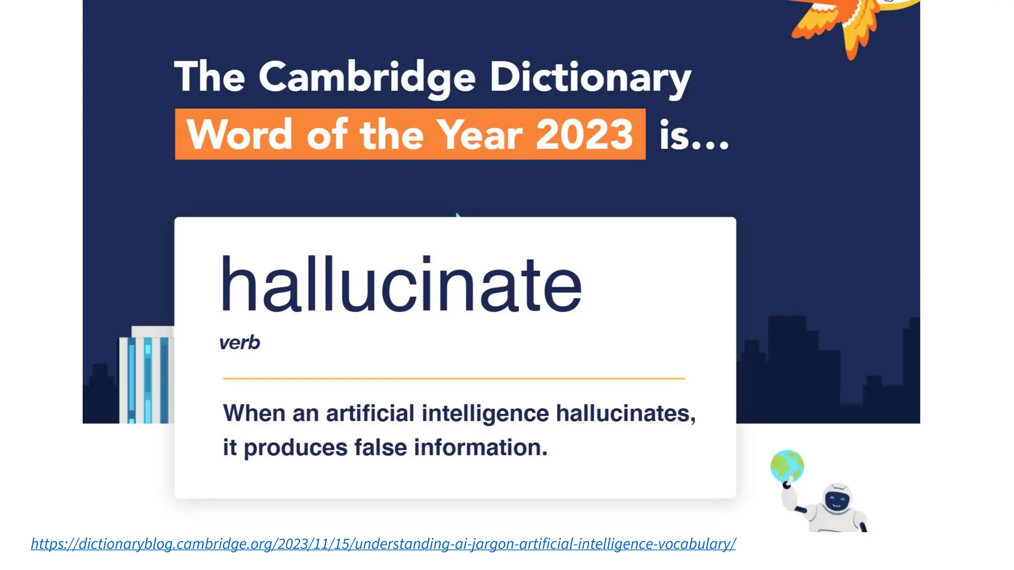 The Cambridge Dictionary
Word of the Year 2023 is...
https://dictionaryblog.cambridge.org/2023/11/15/understanding-ai-jargon-artificial-intelligence-vocabulary/
 