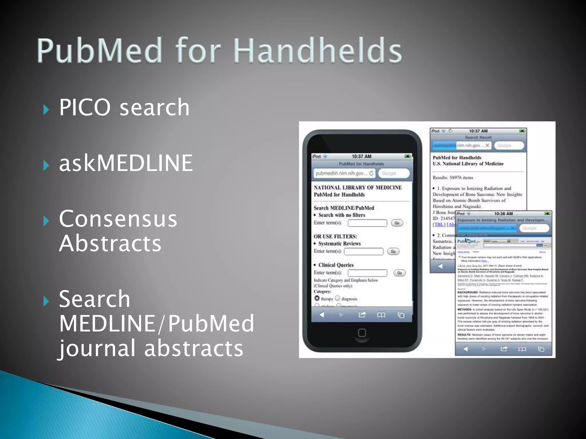  PICO search
 askMEDLINE
 Consensus
Abstracts
 Search
MEDLINE/PubMed
journal abstracts
 