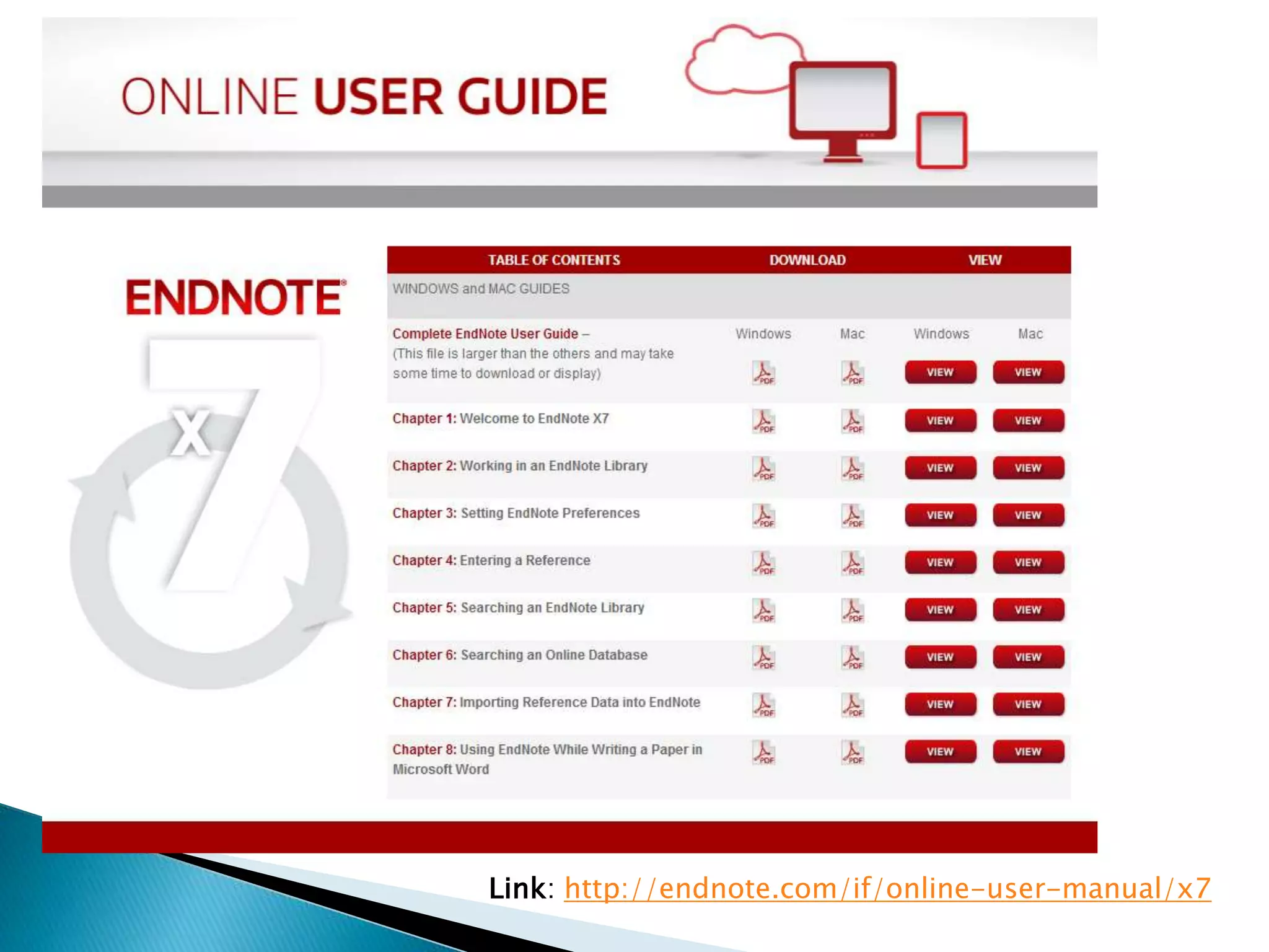 Link: http://endnote.com/if/online-user-manual/x7
 