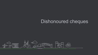 Dishonoured cheques
 