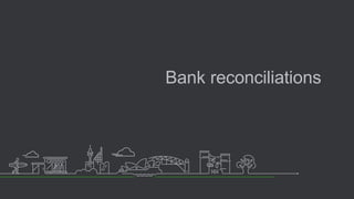Bank reconciliations
 