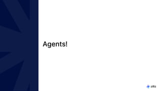 28 | © Copyright 2024 Zilliz
28
Agents!
 