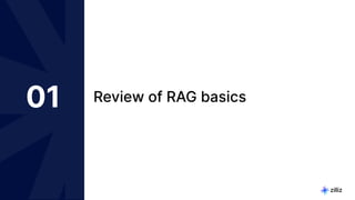 6 | © Copyright 2024 Zilliz
6
01 Review of RAG basics
 