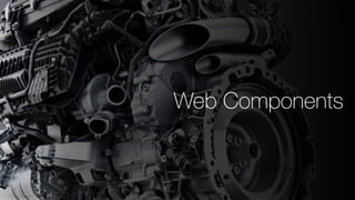 Web Components
 