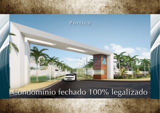 Pórtico




Condomínio fechado 100% legalizado
 