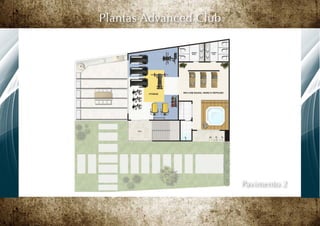 Plantas Advanced Club




                        Pavimento 2
 