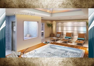 Advanced Spa




Sauna, hidromassagem e repouso.
 