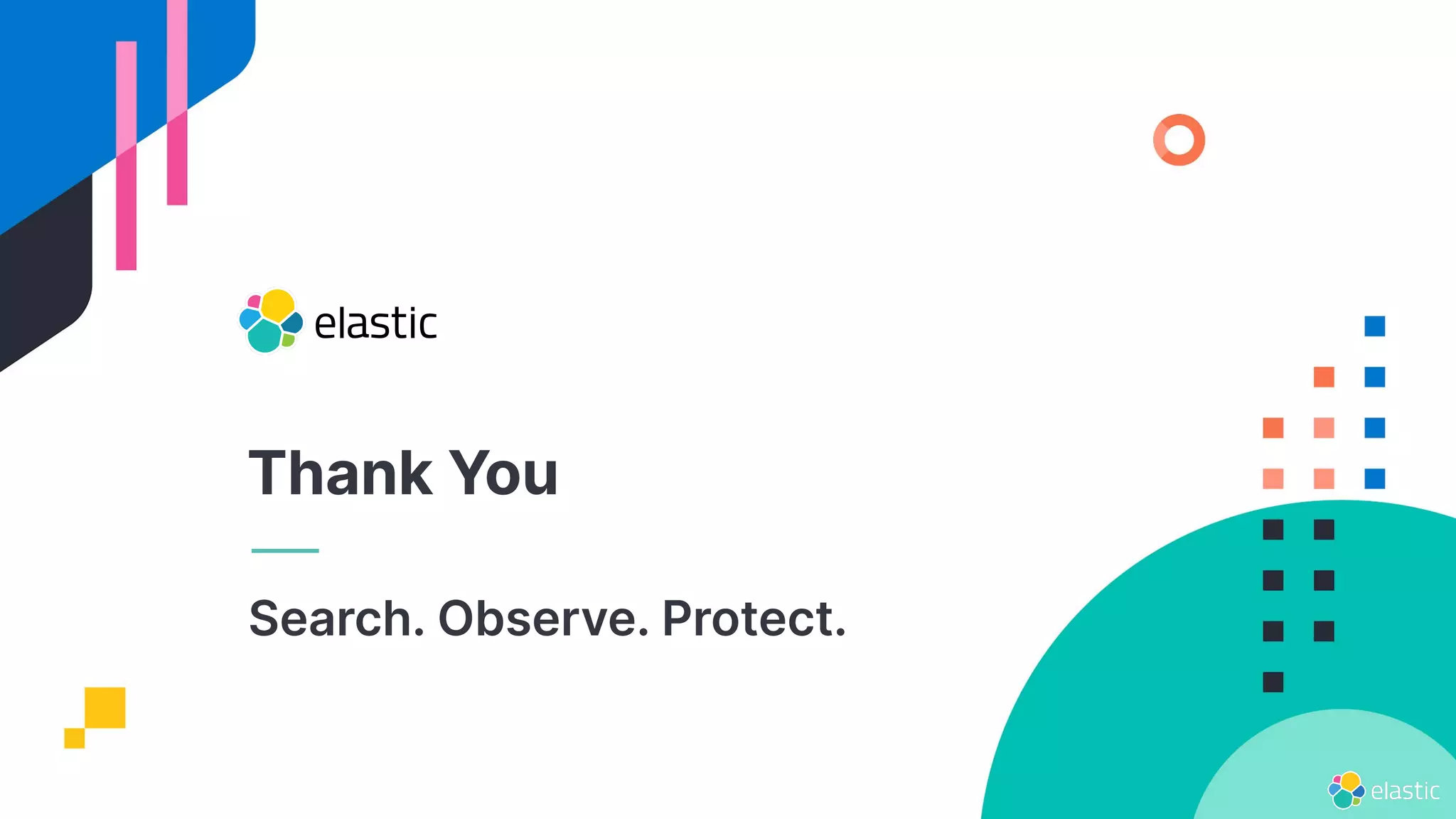 Thank You Search. Observe. Protect. 