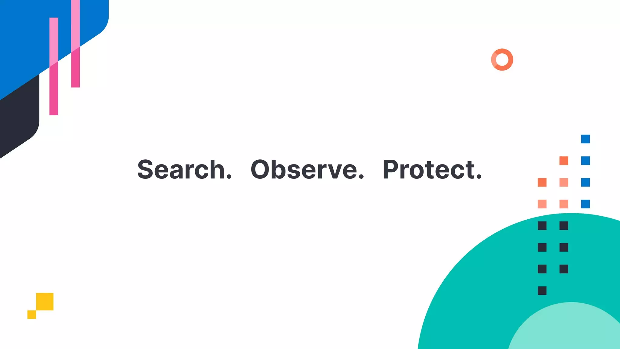 Search. Observe. Protect. 