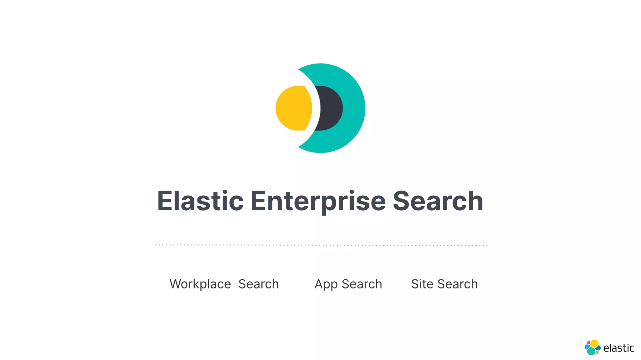 Elastic Enterprise Search Workplace Search App Search Site Search 