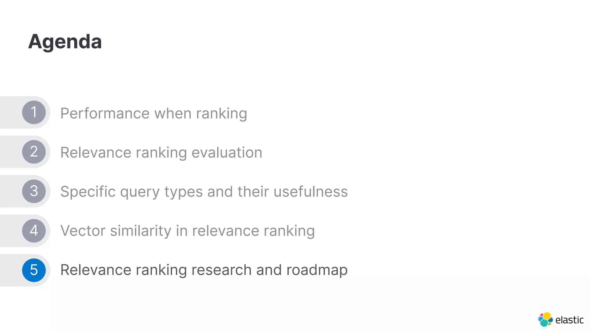 Agenda Performance when ranking Relevance ranking evaluation Specific query types and their usefulness Vector similarity in relevance ranking Relevance ranking research and roadmap 1 2 3 4 5 