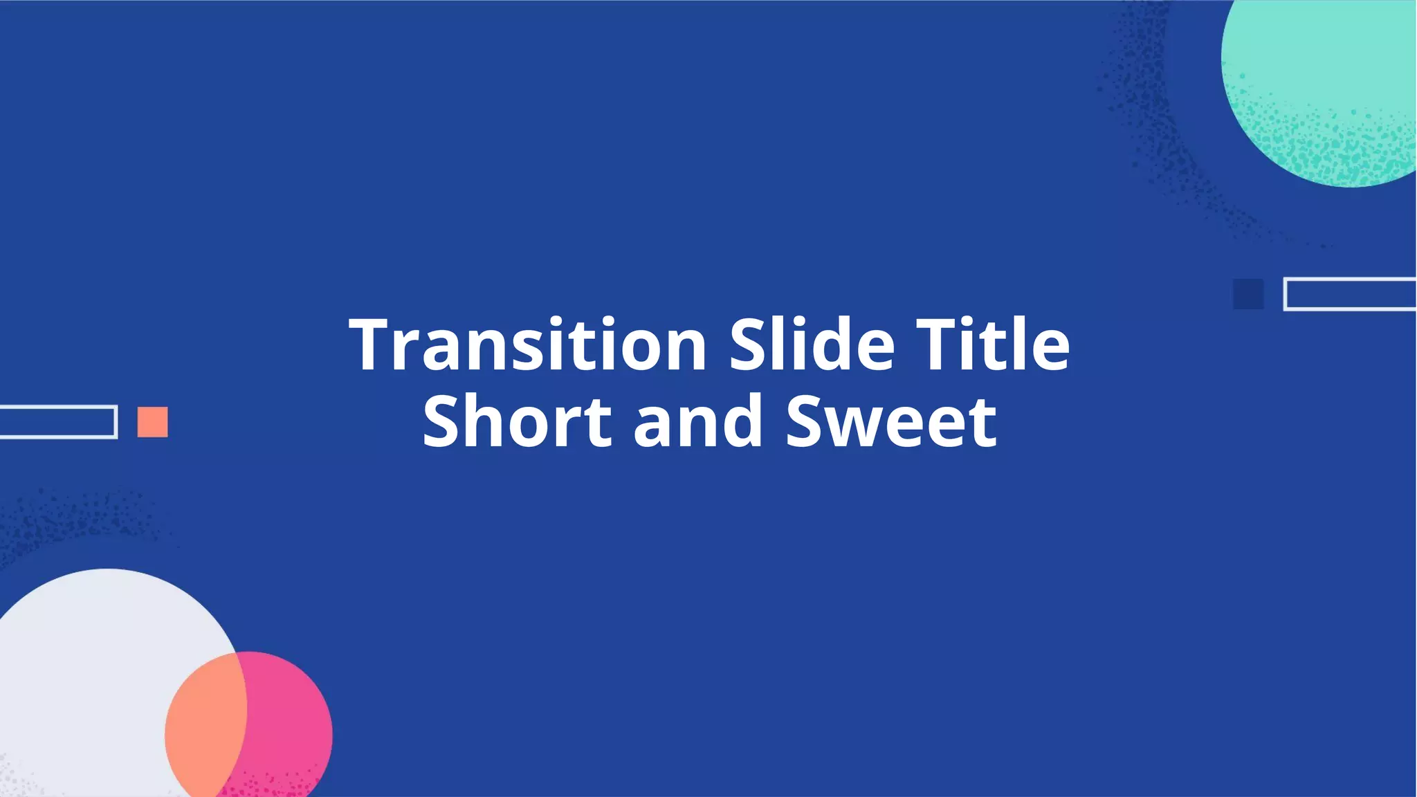 39 Transition Slide Title Short and Sweet 