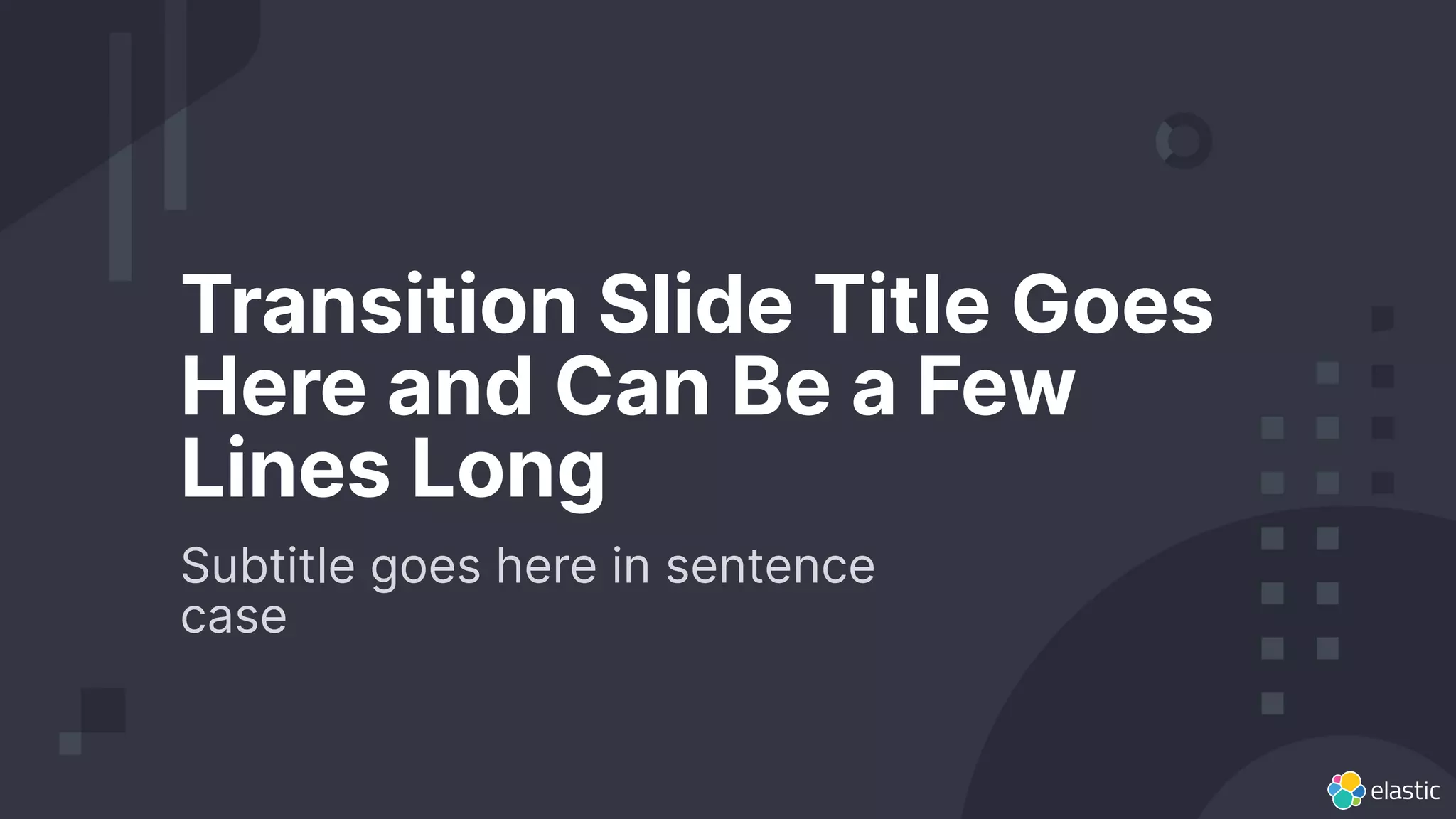 Transition Slide Title Goes Here and Can Be a Few Lines Long Subtitle goes here in sentence case 