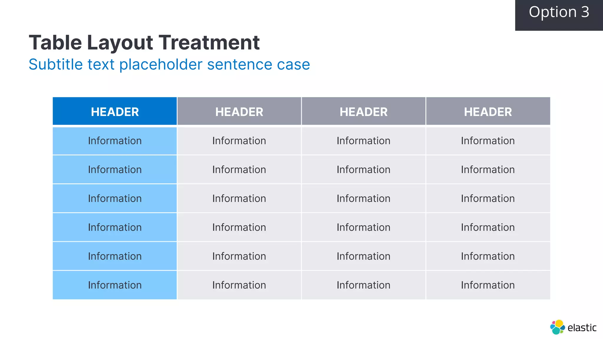 Table Layout Treatment Subtitle text placeholder sentence case HEADER HEADER HEADER HEADER Information Information Information Information Information Information Information Information Information Information Information Information Information Information Information Information Information Information Information Information Information Information Information Information Option 3 