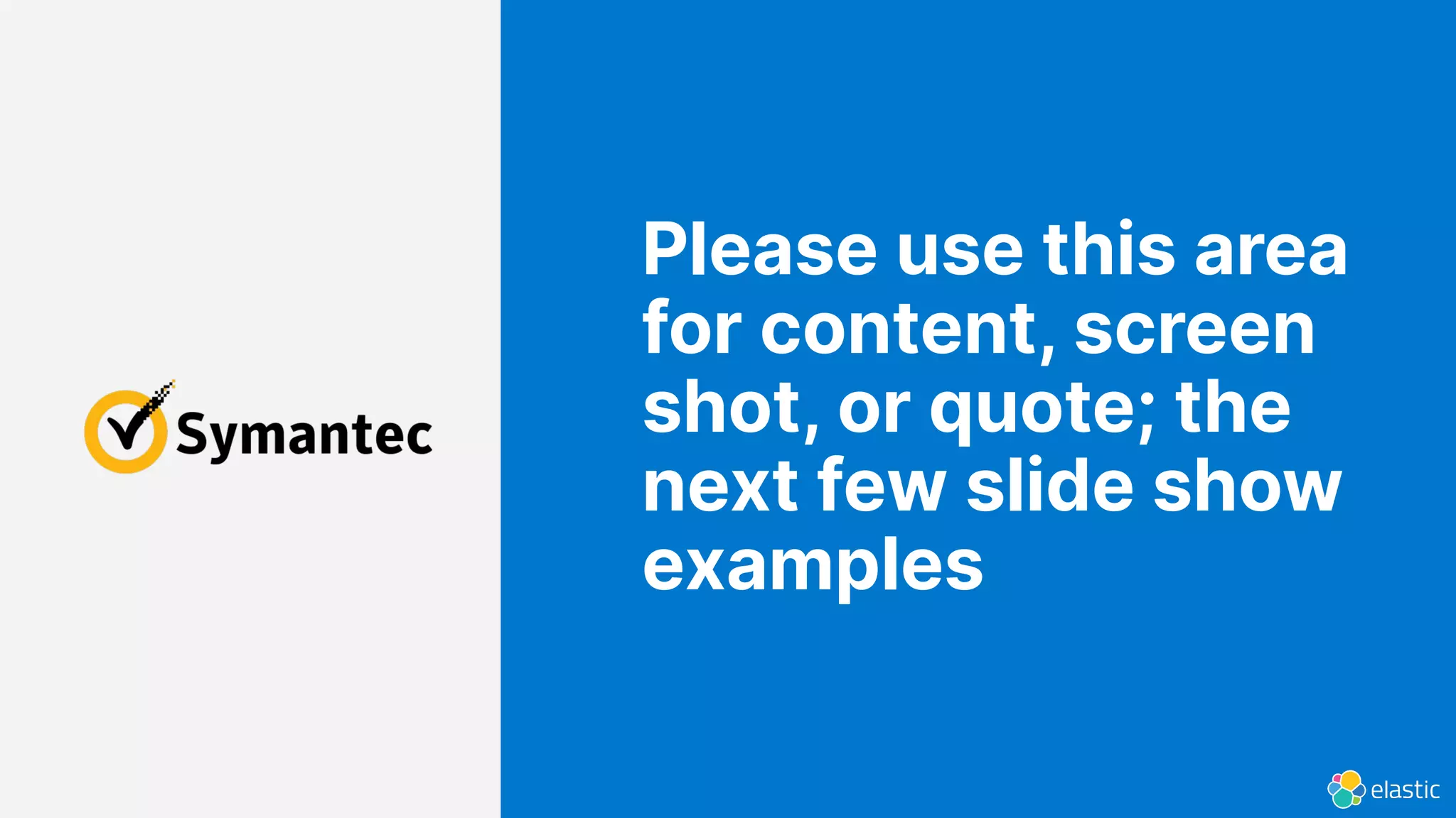 Please use this area for content, screen shot, or quote; the next few slide show examples 