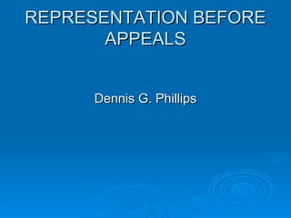REPRESENTATION BEFORE APPEALS ,[object Object]