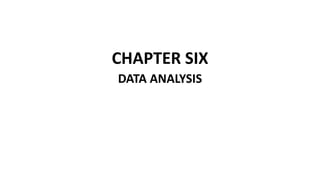 CHAPTER SIX
DATA ANALYSIS
 
