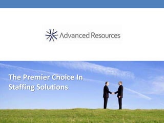 The Premier Choice In
Staffing Solutions
 