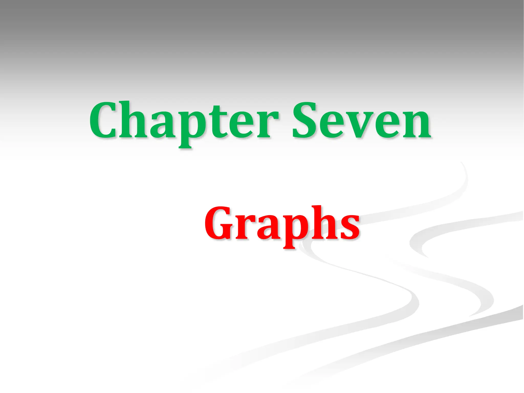 Chapter Seven Graphs 