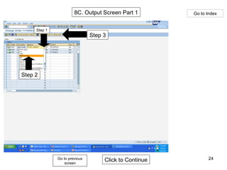 8C. Output Screen Part 1 Go to previous screen Click to Continue Go to Index Step 1 Step 3 Step 2 