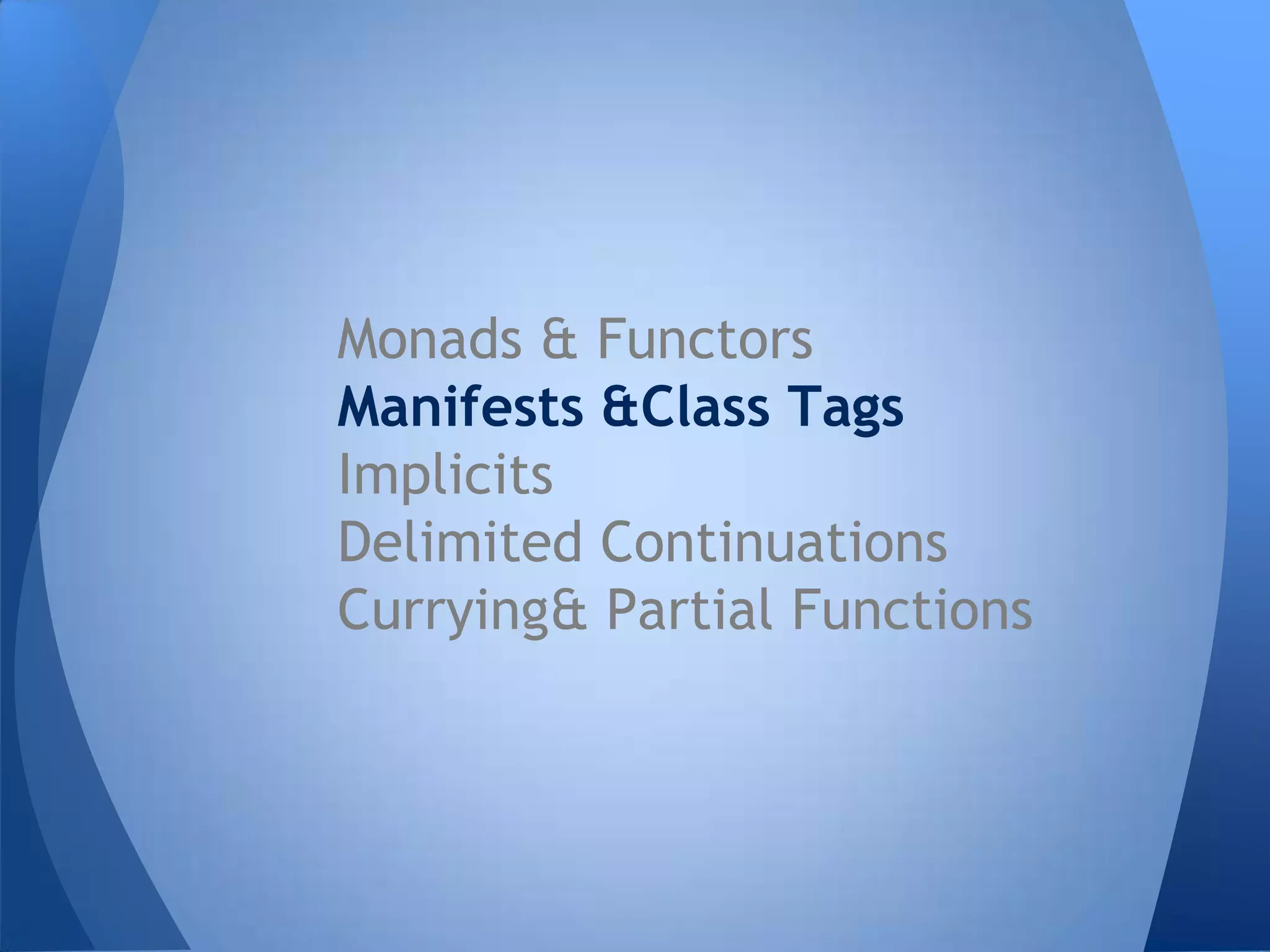 Contravariant functors
Let us consider a contravariant functor F that applies a
morphism f within a category C defined as
∀𝑎, 𝑏 ∈ 𝐶 𝑓 𝑎 → 𝑏
𝐹 𝑎 → 𝑏 = 𝐹 𝑏 → 𝐹(𝑎)
The definition of a contravariant functor in Scala relies on a
single type higher kind M
 