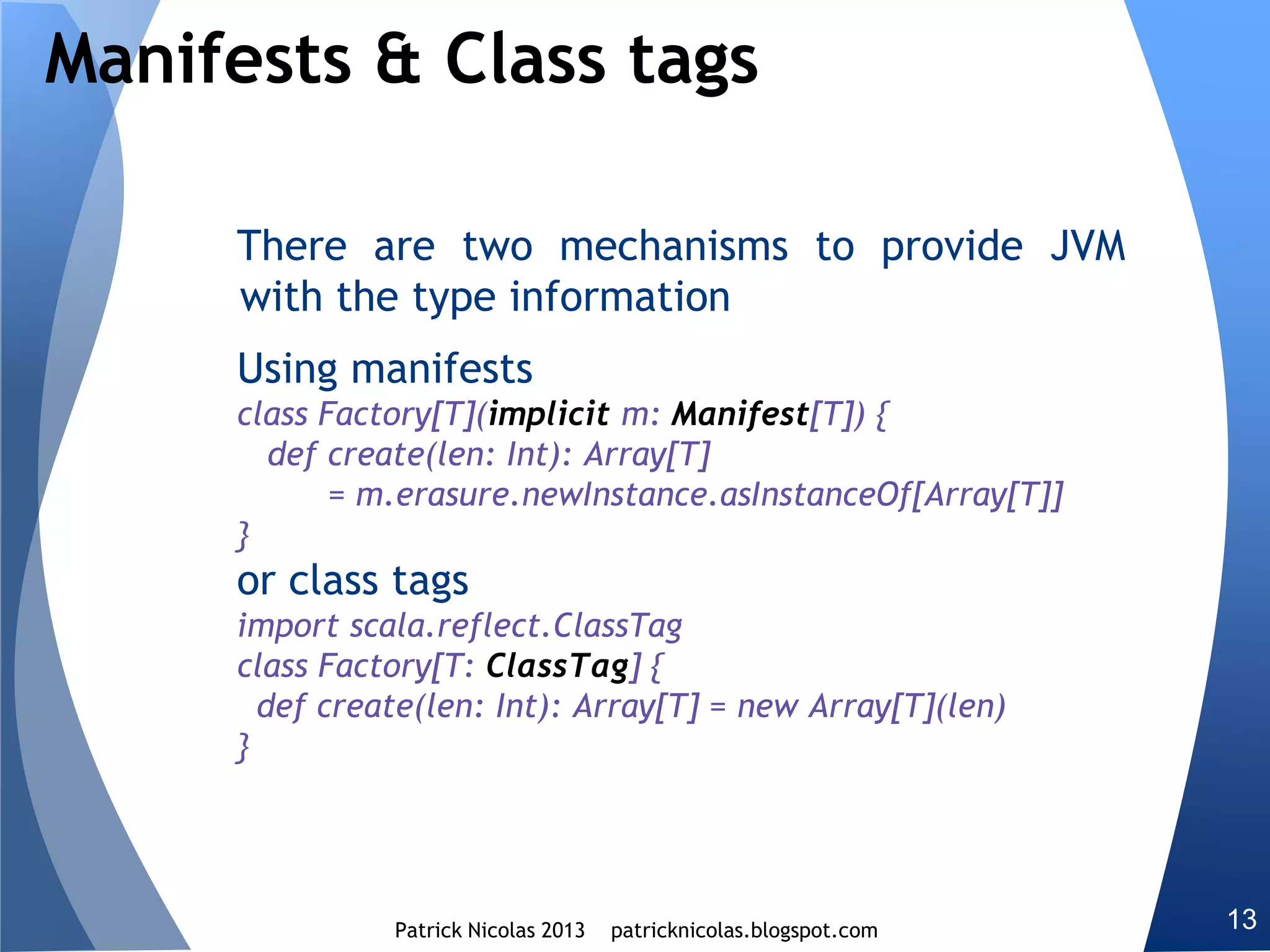 Higher kind projection
Contravariant functors
Monadic composition
Streams
Views
Type classes
Stacked mixins models
Cake pattern
Magnet pattern
View bounds
F-bound polymorphism
Dataflow back pressure
Continuation passing style
 