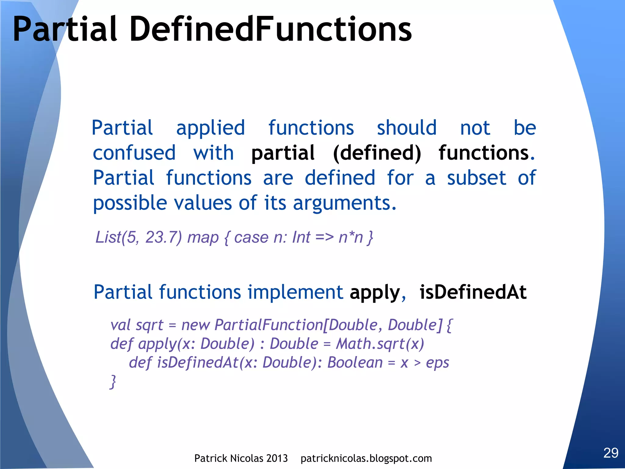 Higher kind projection
Contravariant functors
Monadic composition
Streams
Views
Type classes
Stacked mixins models
Cake pattern
Magnet pattern
View bounds
F-bound polymorphism
Dataflow back pressure
Continuation passing style
 