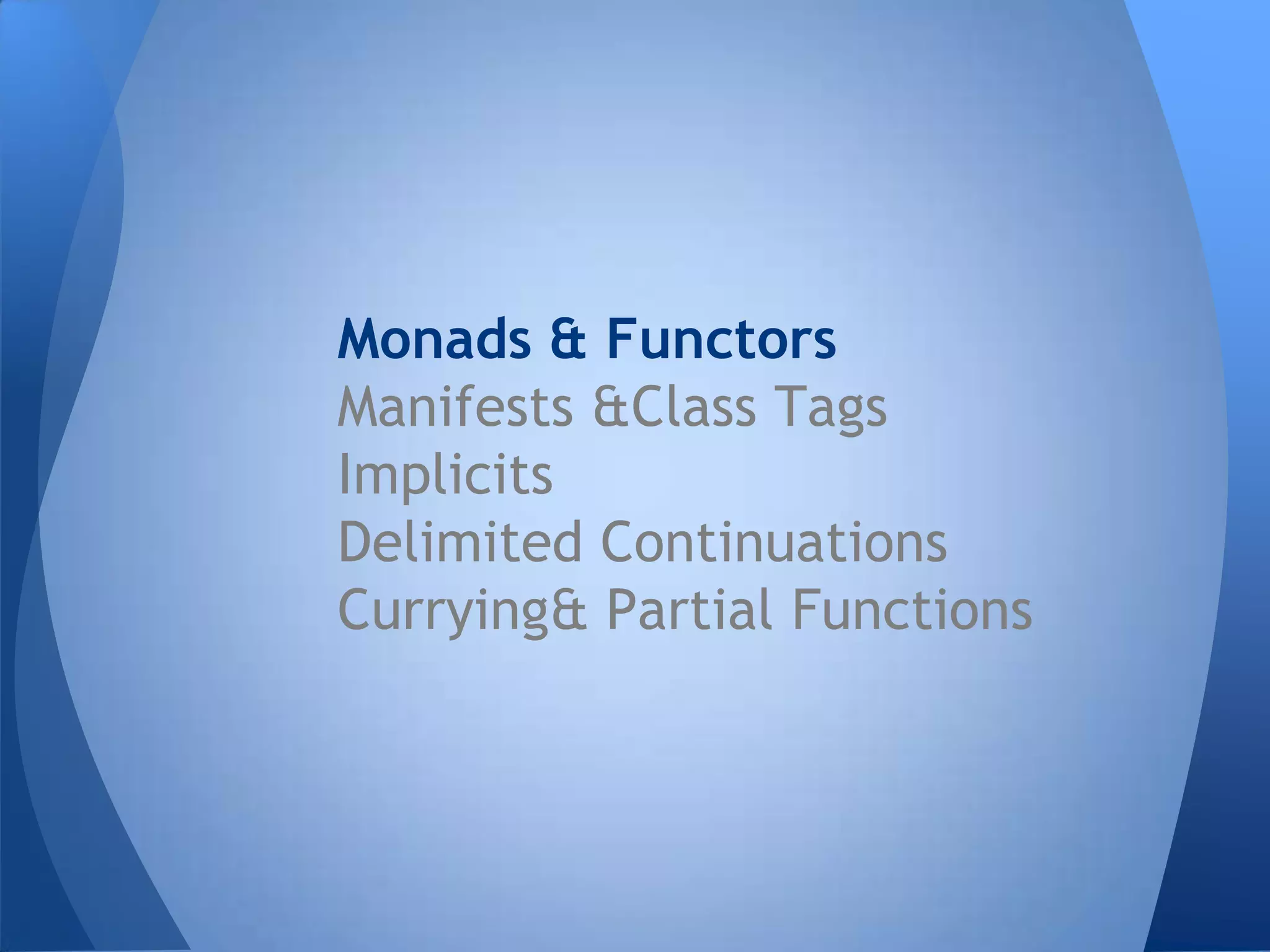 Scala has a lot of features …..
Actors
Composed futures
F-bound
Reactive
Advanced functional programming?
... among them
 