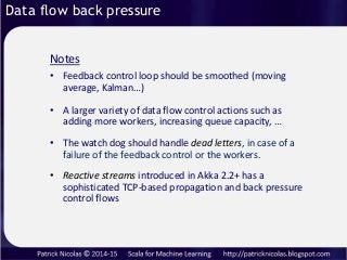 • Feedback control loop should be smoothed (moving
average, Kalman…)
• A larger variety of data flow control actions such ...