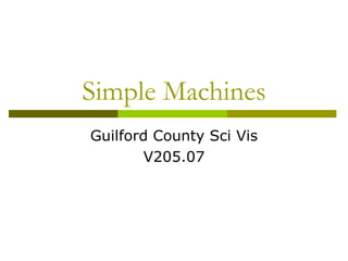 Simple Machines Guilford County Sci Vis V205.07 