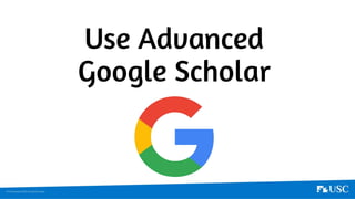 Use Advanced
Google Scholar
 