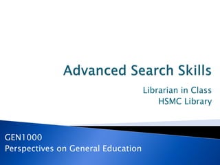 GEN1000
Perspectives on General Education
Librarian in Class
HSMC Library
 