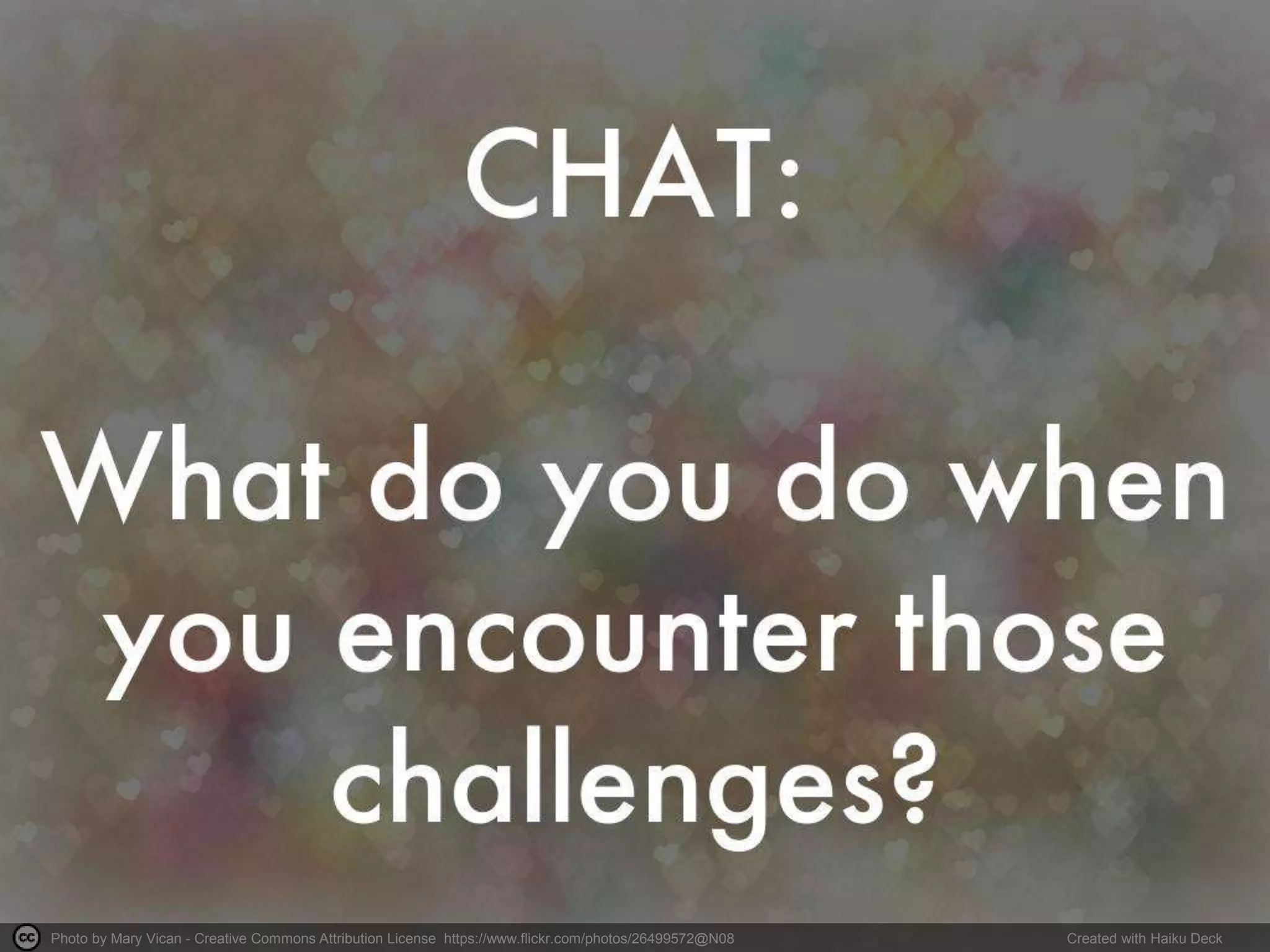 Photo by Mary Vican - Creative Commons Attribution License https://www.flickr.com/photos/26499572@N08 Created with Haiku Deck
 