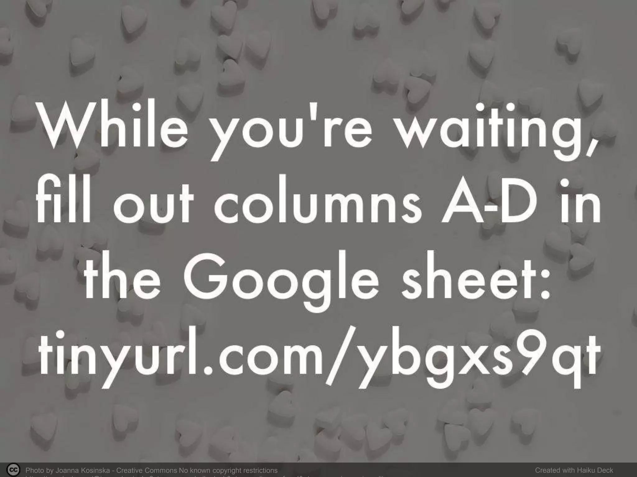 Photo by Joanna Kosinska - Creative Commons No known copyright restrictions Created with Haiku Deck
 