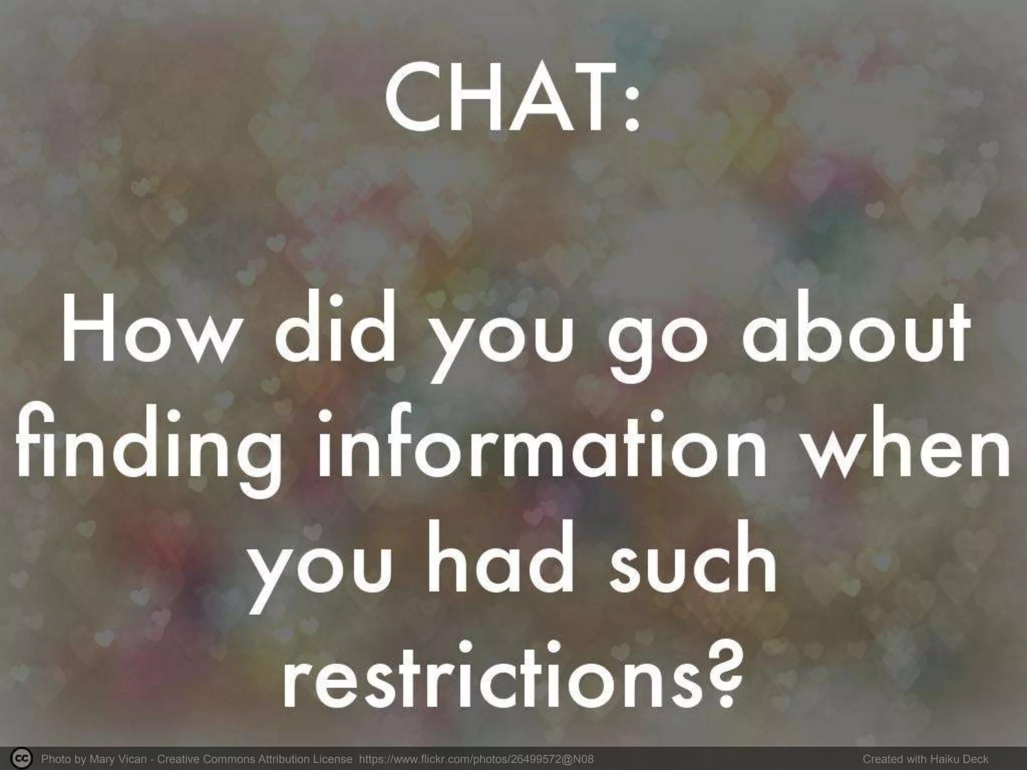 Photo by Mary Vican - Creative Commons Attribution License https://www.flickr.com/photos/26499572@N08 Created with Haiku Deck
 