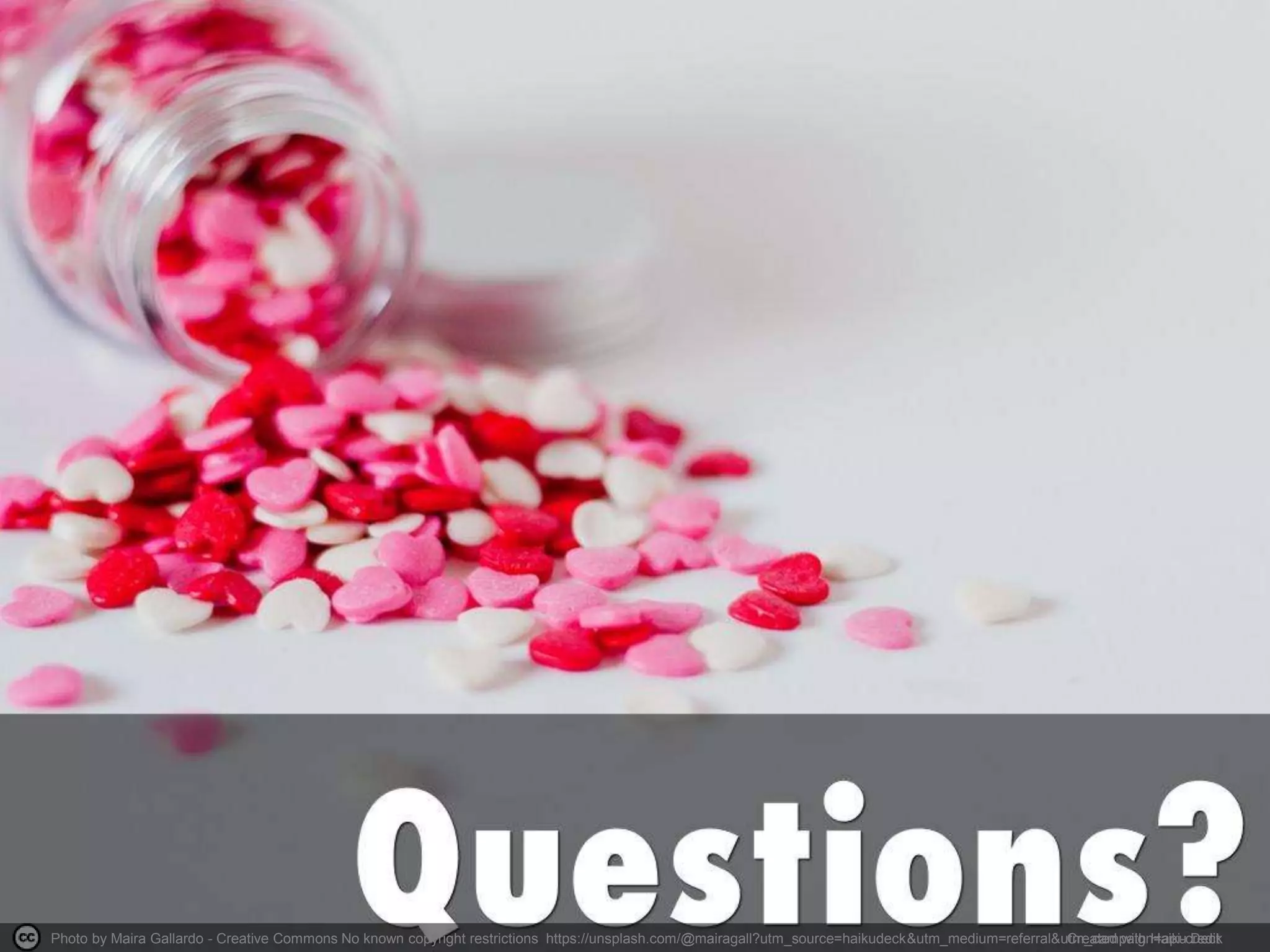 Photo by Maira Gallardo - Creative Commons No known copyright restrictions https://unsplash.com/@mairagall?utm_source=haikudeck&utm_medium=referral&utm_campaign=api-creditCreated with Haiku Deck
 