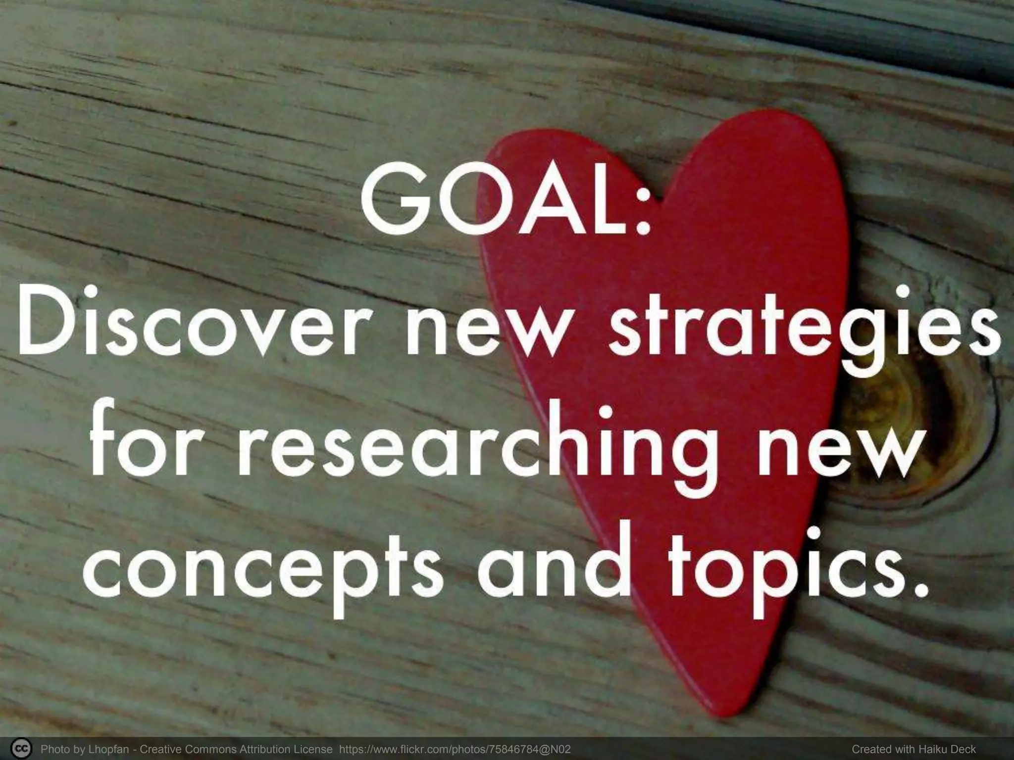 Photo by Lhopfan - Creative Commons Attribution License https://www.flickr.com/photos/75846784@N02 Created with Haiku Deck
 