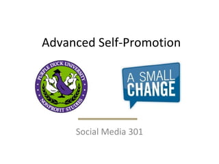 Advanced Self-Promotion Social Media 301 