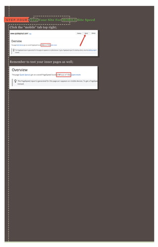 Click the “ mobile” tab top right;
R emember to test your inner pages as well;
Test Your S ite For M O B I L E S ite S peedS T E P F O U R
 