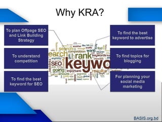 Why KRA?To plan Offpage SEO and Link Building StrategyTo find the best keyword to advertiseTo understand competitionTo find topics for bloggingTo find the best keyword for SEOFor planning your social media marketing