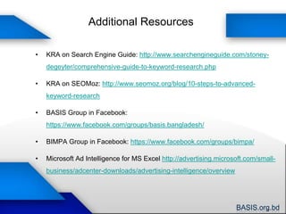 Other Intelligence You May NeedThe PPC Bid Price of the Keyword from Traffic Estimator of Google Keyword Tool)https://adwords.google.com/select/TrafficEstimatorSandboxShows you the estimated price per click, daily click & cost, etc.Keyword Difficulty Level Tool by SEOMozhttp://pro.seomoz.org/tools/keyword-difficulty/Shows you a % index on how tough a keyword is for SEO Keyword Effectiveness Index (KEI) by Sumantra Roy (most probably Indian Bengali) provided by WordTrackerhttp://www.wordtracker.com/find-the-best-keywordsShows you a value that tells you how effective and the keyword is, in terms of the competition