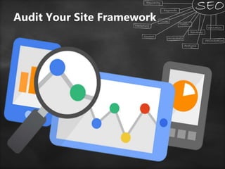 Audit Your Site Framework
 