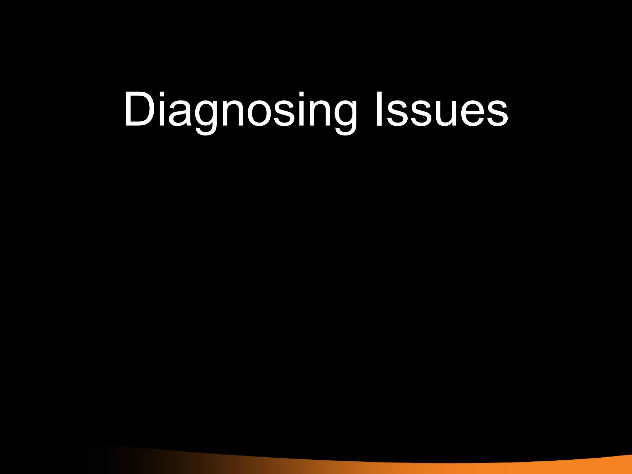 Diagnosing Issues 